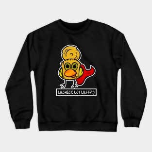 Luchick not Luffy Crewneck Sweatshirt